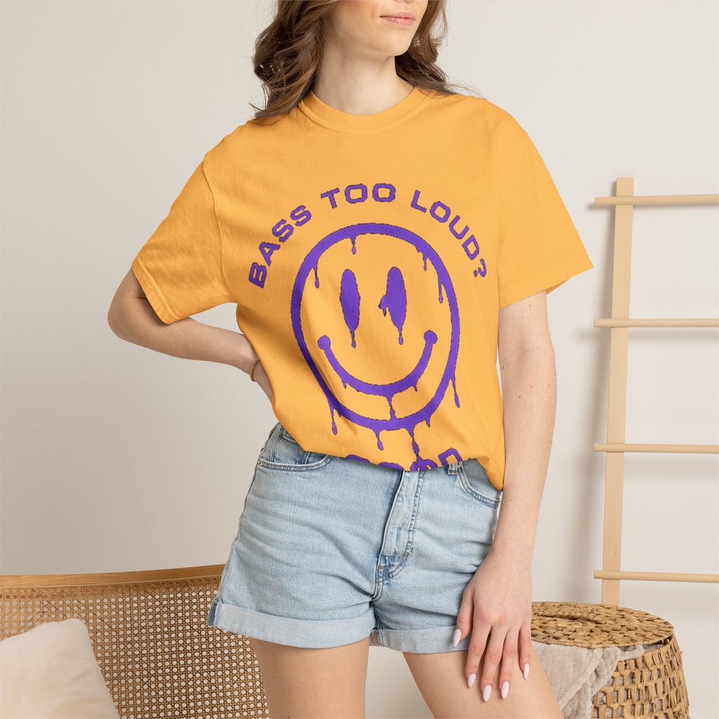Bass Too Loud? Good. T-Shirt — Dripping Smiley Graphic Tee for Music Fans